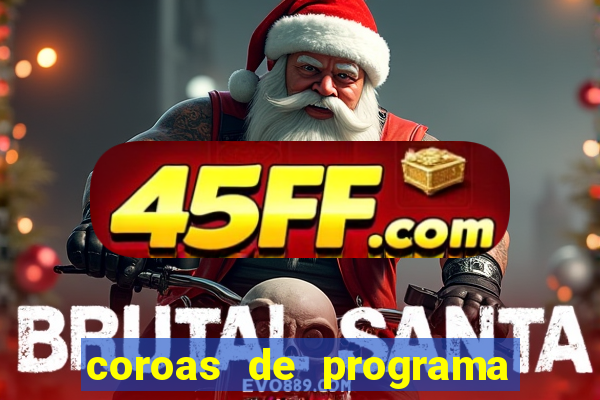 coroas de programa em santos